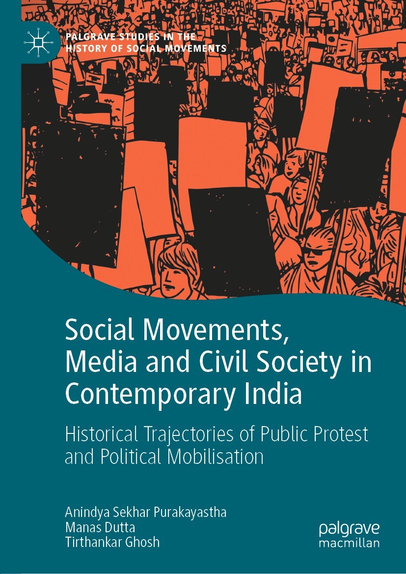 Titlebook: Social Movements, Media and Civil Society in Contemporary India; Historical Trajector Anindya Sekhar Purakayastha,Manas Dutta,Tirthankar Bo Titlebook: Social Movements, Media and Civil Society in Contemporary India; Historical Trajector Anindya Sekhar Purakayastha,Manas Dutta,Tirthankar Bo