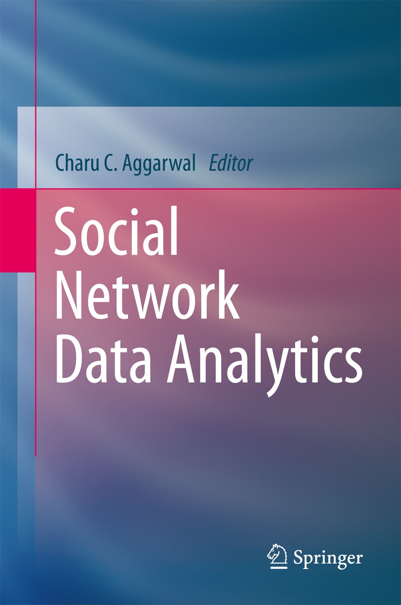 Titlebook: Social Network Data Analytics; Charu C. Aggarwal Book 2011 Springer Science+Business Media, LLC 2011 Fuzzy social networks.Intelligent soc Titlebook: Social Network Data Analytics; Charu C. Aggarwal Book 2011 Springer Science+Business Media, LLC 2011 Fuzzy social networks.Intelligent soc