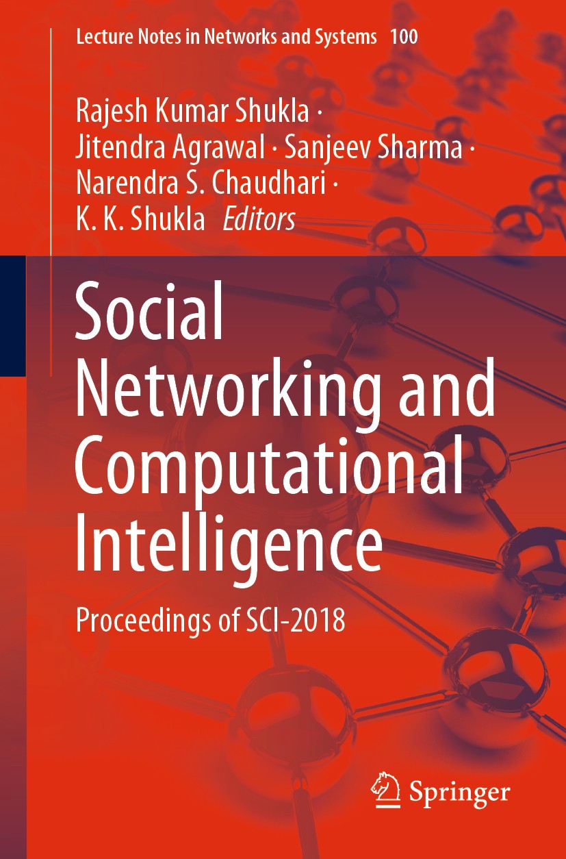 Titlebook: Social Networking and Computational Intelligence; Proceedings of SCI-2 Rajesh Kumar Shukla,Jitendra Agrawal,K. K. Shukla Conference proceed Titlebook: Social Networking and Computational Intelligence; Proceedings of SCI-2 Rajesh Kumar Shukla,Jitendra Agrawal,K. K. Shukla Conference proceed
