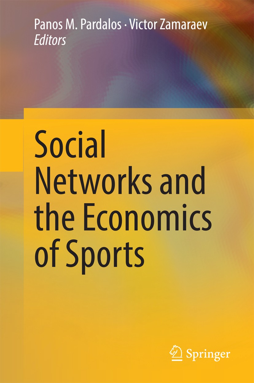 Titlebook: Social Networks and the Economics of Sports; Panos M. Pardalos,Victor Zamaraev Book 2014 Springer International Publishing Switzerland 201 Titlebook: Social Networks and the Economics of Sports; Panos M. Pardalos,Victor Zamaraev Book 2014 Springer International Publishing Switzerland 201