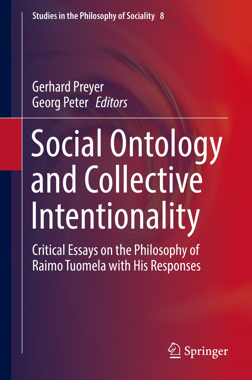 Titlebook: Social Ontology and Collective Intentionality; Critical Essays on t Gerhard Preyer,Georg Peter Book 2017 Springer International Publishing Titlebook: Social Ontology and Collective Intentionality; Critical Essays on t Gerhard Preyer,Georg Peter Book 2017 Springer International Publishing