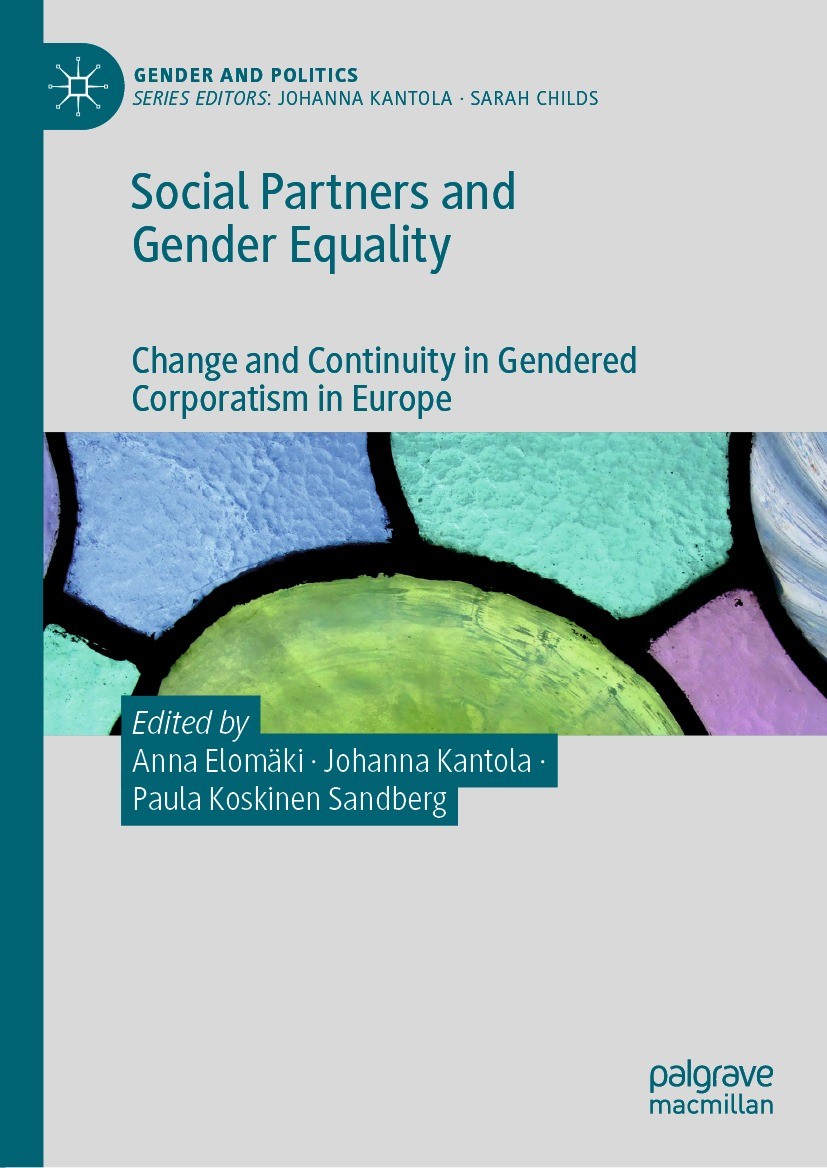 Titlebook: Social Partners and Gender Equality; Change and Continuit Anna Elomäki,Johanna Kantola,Paula Koskinen Sandbe Book 2022 The Editor(s) (if ap Titlebook: Social Partners and Gender Equality; Change and Continuit Anna Elomäki,Johanna Kantola,Paula Koskinen Sandbe Book 2022 The Editor(s) (if ap