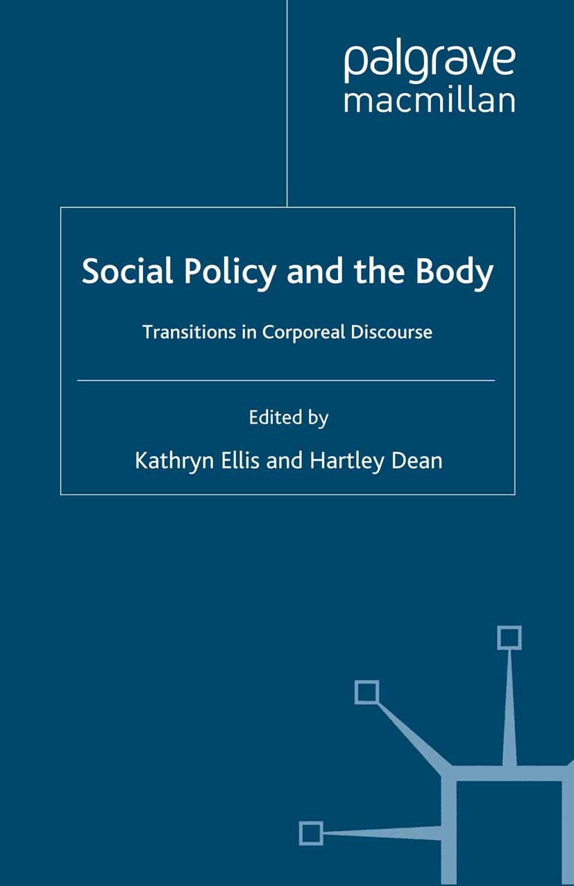 Titlebook: Social Policy and the Body; Transitions in Corpo Kathryn Ellis (Senior Lecturer in Social Policy),H Book 2000 Palgrave Macmillan, a divisio Titlebook: Social Policy and the Body; Transitions in Corpo Kathryn Ellis (Senior Lecturer in Social Policy),H Book 2000 Palgrave Macmillan, a divisio