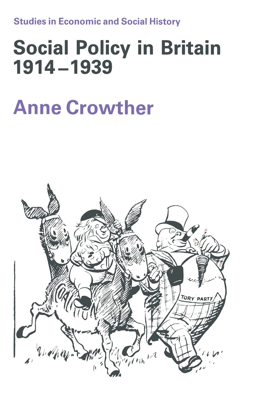 Titlebook: British Social Policy, 1914-39; M. A. Crowther Textbook 1988Latest edition Macmillan Publishers Limited 1988 policy.politics.social care.s Titlebook: British Social Policy, 1914-39; M. A. Crowther Textbook 1988Latest edition Macmillan Publishers Limited 1988 policy.politics.social care.s