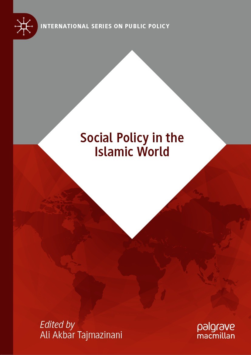 Titlebook: Social Policy in the Islamic World; Ali Akbar Tajmazinani Book 2021 The Editor(s) (if applicable) and The Author(s), under exclusive licen Titlebook: Social Policy in the Islamic World; Ali Akbar Tajmazinani Book 2021 The Editor(s) (if applicable) and The Author(s), under exclusive licen