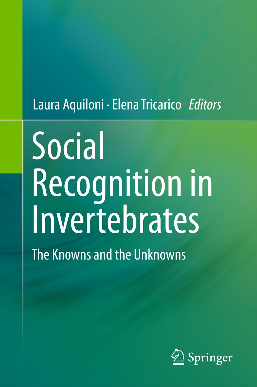 Titlebook: Social Recognition in Invertebrates; The Knowns and the U Laura Aquiloni,Elena Tricarico Book 2015 Springer International Publishing Switze Titlebook: Social Recognition in Invertebrates; The Knowns and the U Laura Aquiloni,Elena Tricarico Book 2015 Springer International Publishing Switze