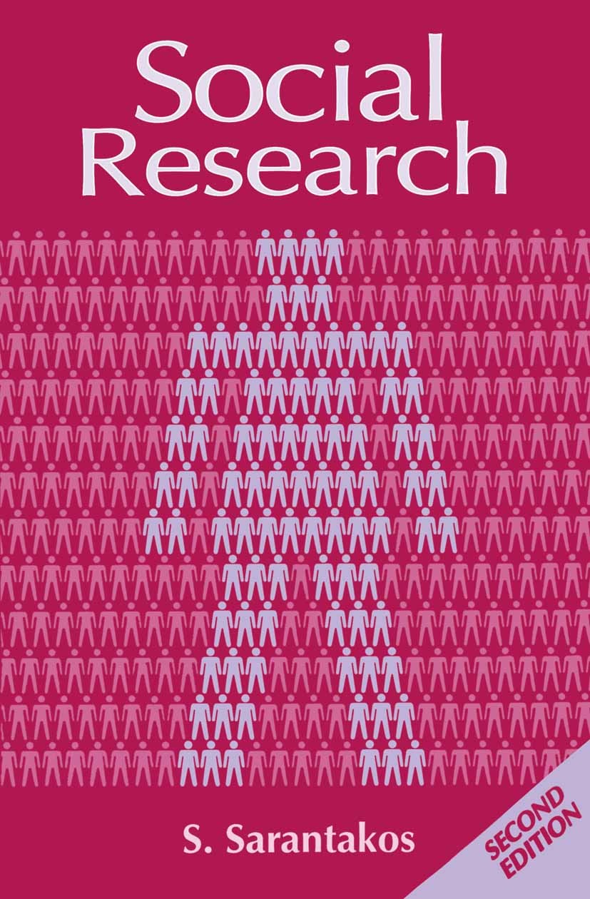 Titlebook: Social Research; Sotirios Sarantakos Textbook 1998Latest edition Sotirios Sarantakos 1998 data analysis.evaluation.feminism.Focus group.Gr Titlebook: Social Research; Sotirios Sarantakos Textbook 1998Latest edition Sotirios Sarantakos 1998 data analysis.evaluation.feminism.Focus group.Gr