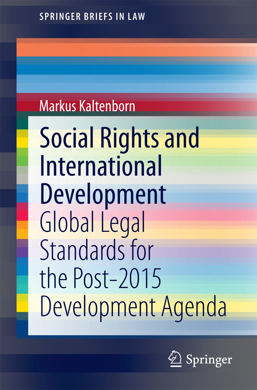 Titlebook: Social Rights and International Development; Global Legal Standar Markus Kaltenborn Book 2015 The Author(s) 2015 Human Rights Council.ICESC Titlebook: Social Rights and International Development; Global Legal Standar Markus Kaltenborn Book 2015 The Author(s) 2015 Human Rights Council.ICESC