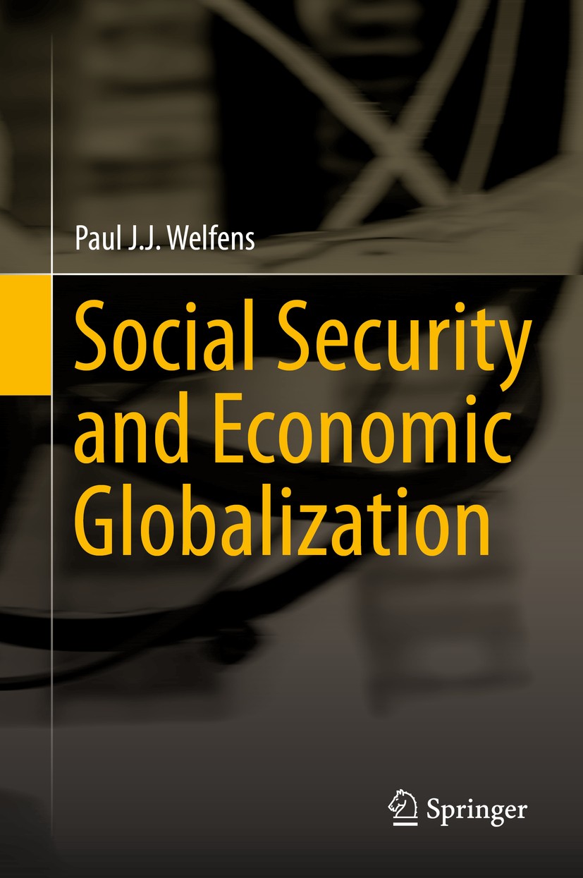 Titlebook: Social Security and Economic Globalization; Paul J.J. Welfens Book 2013 Springer-Verlag Berlin Heidelberg 2013 Globalization.Immigration.P Titlebook: Social Security and Economic Globalization; Paul J.J. Welfens Book 2013 Springer-Verlag Berlin Heidelberg 2013 Globalization.Immigration.P