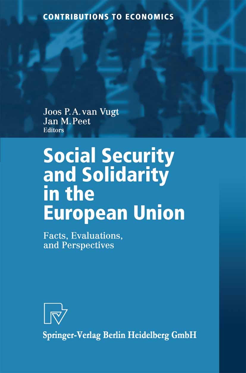 Titlebook: Social Security and Solidarity in the European Union; Facts, Evaluations, Joos P. A. Vugt,Jan M. Peet,Egon Verbraak Book 2000 Springer-Ver Titlebook: Social Security and Solidarity in the European Union; Facts, Evaluations, Joos P. A. Vugt,Jan M. Peet,Egon Verbraak Book 2000 Springer-Ver