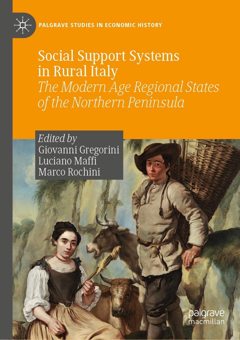 Titlebook: Social Support Systems in Rural Italy; The Modern Age Regio Giovanni Gregorini,Luciano Maffi,Institute of Hist Book 2023 The Editor(s) (if Titlebook: Social Support Systems in Rural Italy; The Modern Age Regio Giovanni Gregorini,Luciano Maffi,Institute of Hist Book 2023 The Editor(s) (if