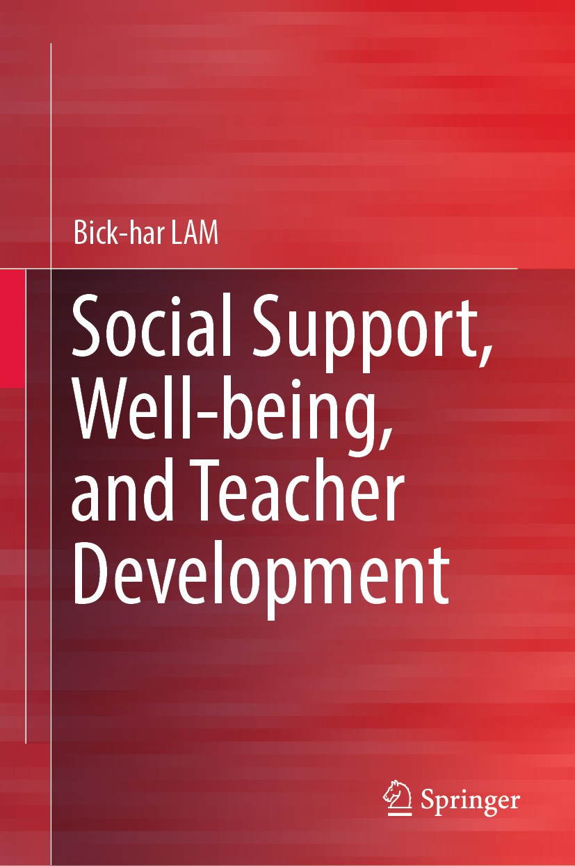 Titlebook: Social Support, Well-being, and Teacher Development; Bick-har LAM Book 2019 Springer Nature Singapore Pte Ltd. 2019 Affective learning.Aut Titlebook: Social Support, Well-being, and Teacher Development; Bick-har LAM Book 2019 Springer Nature Singapore Pte Ltd. 2019 Affective learning.Aut