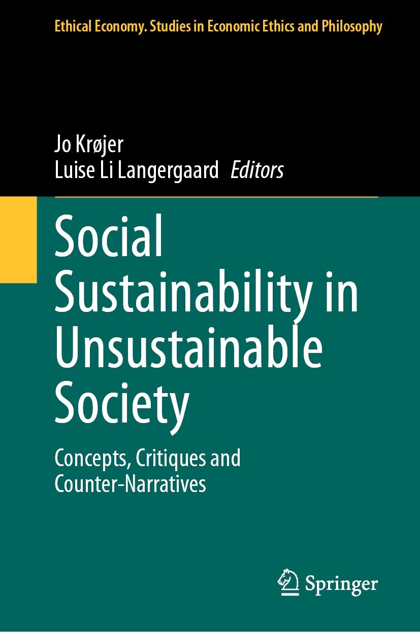 Titlebook: Social Sustainability in Unsustainable Society; Concepts, Critiques Jo Krøjer,Luise Li Langergaard Book 2023 The Editor(s) (if applicable) Titlebook: Social Sustainability in Unsustainable Society; Concepts, Critiques Jo Krøjer,Luise Li Langergaard Book 2023 The Editor(s) (if applicable)