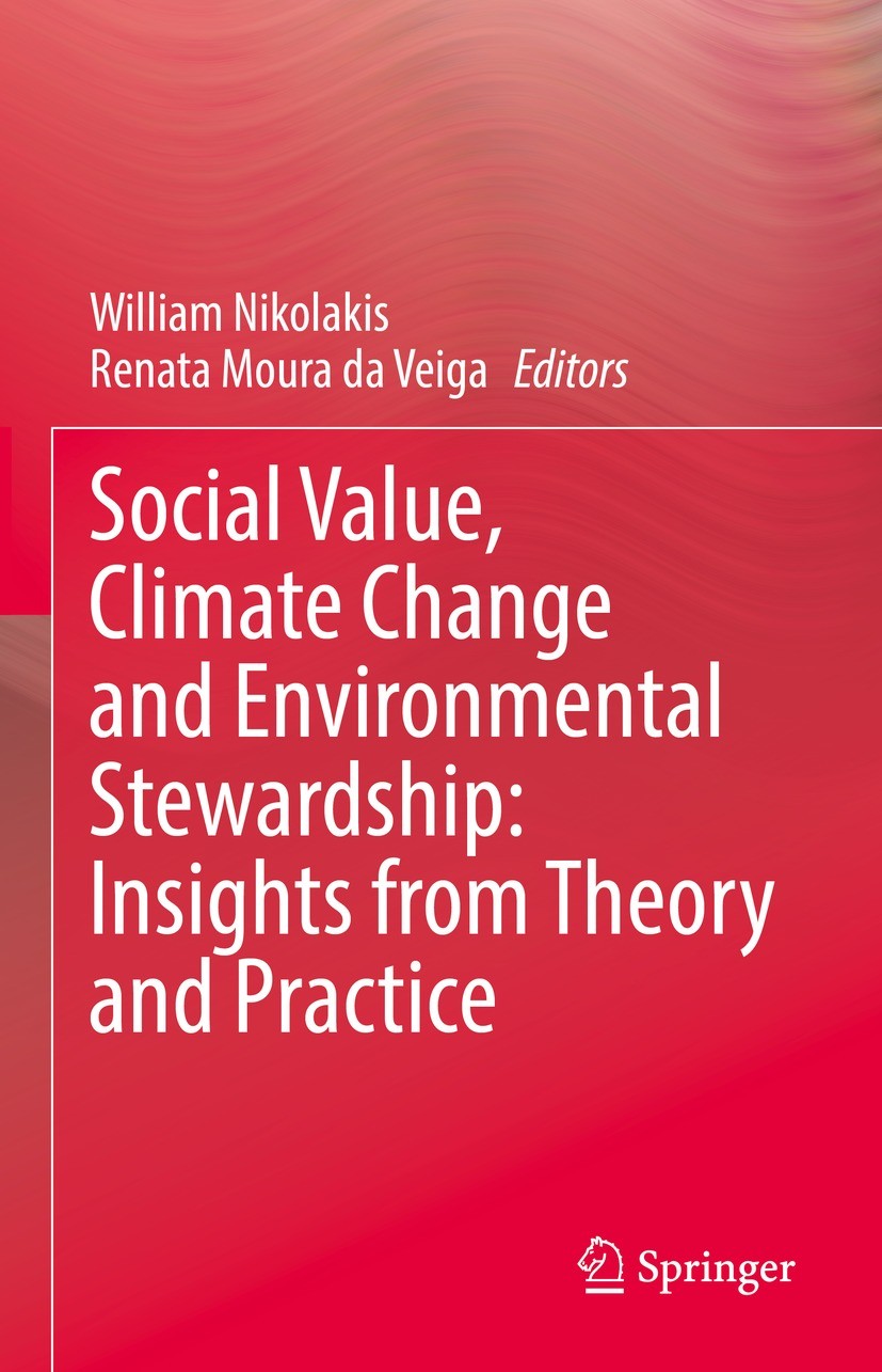 Titlebook: Social Value, Climate Change and Environmental Stewardship: Insights from Theory and Practice; William Nikolakis,Renata Moura da Veiga Boo Titlebook: Social Value, Climate Change and Environmental Stewardship: Insights from Theory and Practice; William Nikolakis,Renata Moura da Veiga Boo