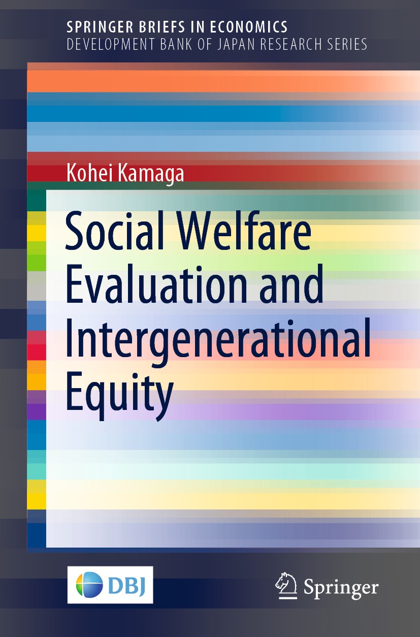 Titlebook: Social Welfare Evaluation and Intergenerational Equity; Kohei Kamaga Book 2020 Development Bank of Japan 2020 social choice.social welfare Titlebook: Social Welfare Evaluation and Intergenerational Equity; Kohei Kamaga Book 2020 Development Bank of Japan 2020 social choice.social welfare