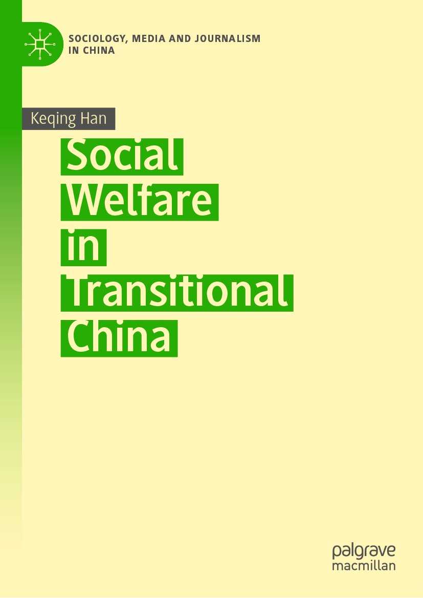 Titlebook: Social Welfare in Transitional China; Keqing Han Book 2020 China Renmin University Press 2020 Social Welfare.Transitional China.Economic G Titlebook: Social Welfare in Transitional China; Keqing Han Book 2020 China Renmin University Press 2020 Social Welfare.Transitional China.Economic G