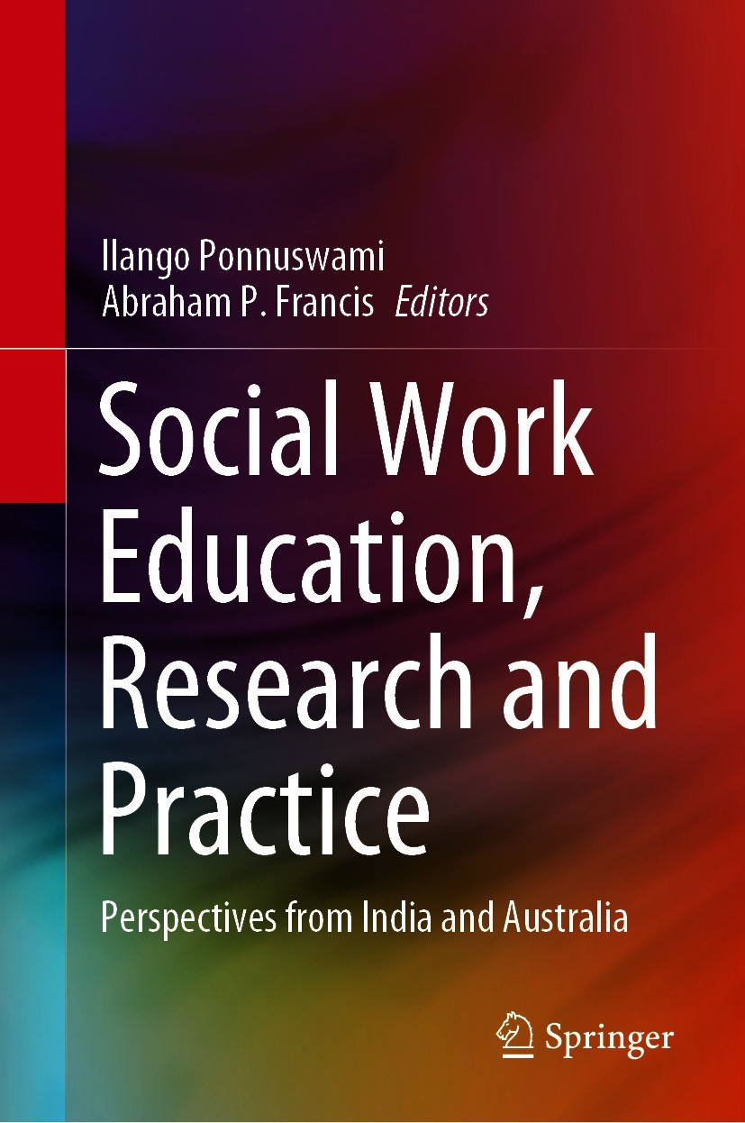 Titlebook: Social Work Education, Research and Practice; Perspectives from In Ilango Ponnuswami,Abraham P. Francis Book 2020 The Editor(s) (if applica Titlebook: Social Work Education, Research and Practice; Perspectives from In Ilango Ponnuswami,Abraham P. Francis Book 2020 The Editor(s) (if applica