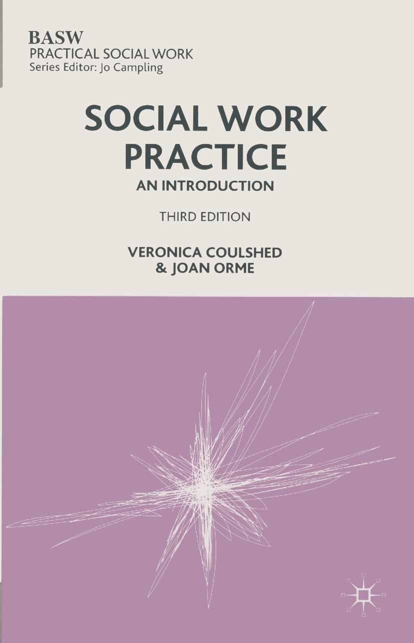 Titlebook: Social Work Practice; An Introduction Veronica Coulshed,Joan Orme Textbook 1998Latest edition Macmillan Publishers Limited 1998 counseling. Titlebook: Social Work Practice; An Introduction Veronica Coulshed,Joan Orme Textbook 1998Latest edition Macmillan Publishers Limited 1998 counseling.