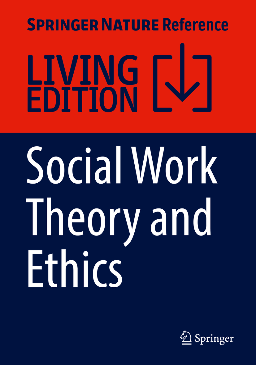 Titlebook: Social Work Theory and Ethics; Ideas in Practice Dorothee Hölscher,Richard Hugman,Donna McAuliffe Living reference work 20220th edition so Titlebook: Social Work Theory and Ethics; Ideas in Practice Dorothee Hölscher,Richard Hugman,Donna McAuliffe Living reference work 20220th edition so