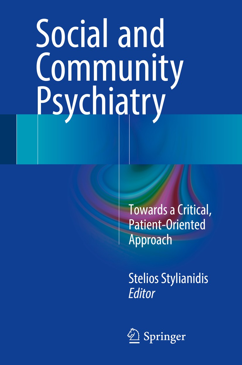 Titlebook: Social and Community Psychiatry; Towards a Critical, Stelios Stylianidis Book 2016 Springer International Publishing Switzerland 2016 Comm Titlebook: Social and Community Psychiatry; Towards a Critical, Stelios Stylianidis Book 2016 Springer International Publishing Switzerland 2016 Comm