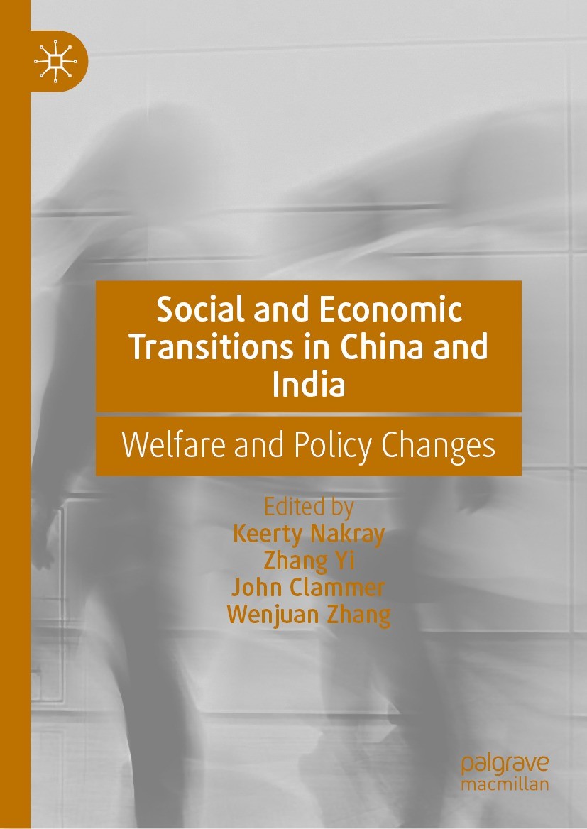 Titlebook: Social and Economic Transitions in China and India; Welfare and Policy C Keerty Nakray,Zhang Yi,Wenjuan Zhang Book 2022 The Editor(s) (if a Titlebook: Social and Economic Transitions in China and India; Welfare and Policy C Keerty Nakray,Zhang Yi,Wenjuan Zhang Book 2022 The Editor(s) (if a