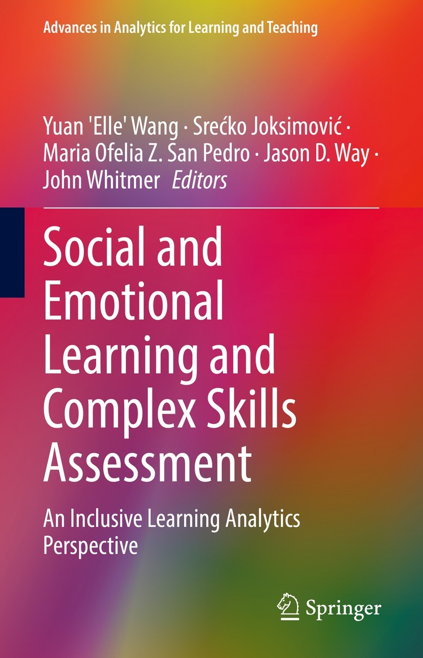 Titlebook: Social and Emotional Learning and Complex Skills Assessment; An Inclusive Learnin Yuan ‘Elle‘ Wang,Srećko Joksimović,John Whitmer Book 2022 Titlebook: Social and Emotional Learning and Complex Skills Assessment; An Inclusive Learnin Yuan ‘Elle‘ Wang,Srećko Joksimović,John Whitmer Book 2022
