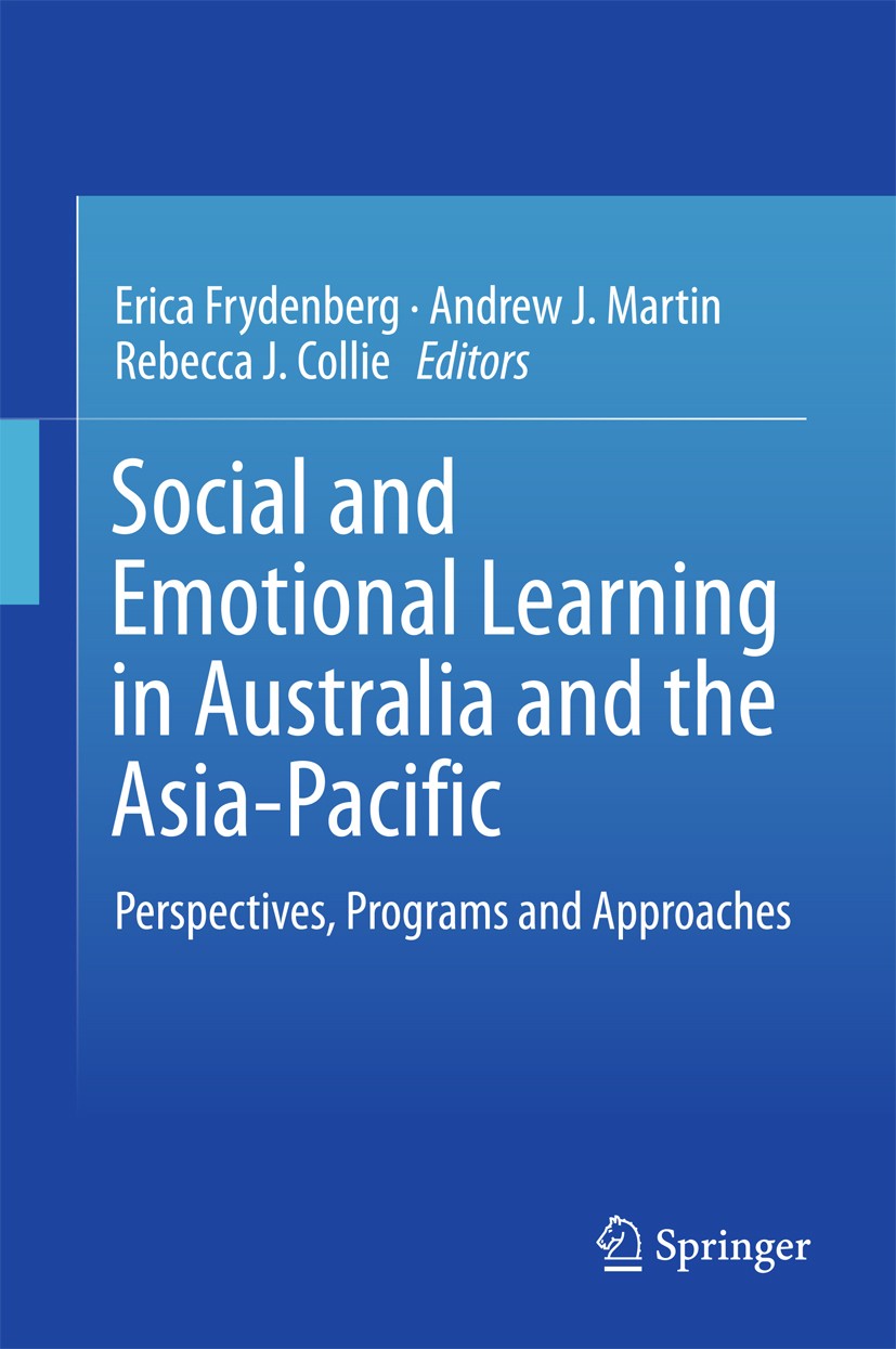 Titlebook: Social and Emotional Learning in Australia and the Asia-Pacific; Perspectives, Progra Erica Frydenberg,Andrew J. Martin,Rebecca J. Colli Bo Titlebook: Social and Emotional Learning in Australia and the Asia-Pacific; Perspectives, Progra Erica Frydenberg,Andrew J. Martin,Rebecca J. Colli Bo