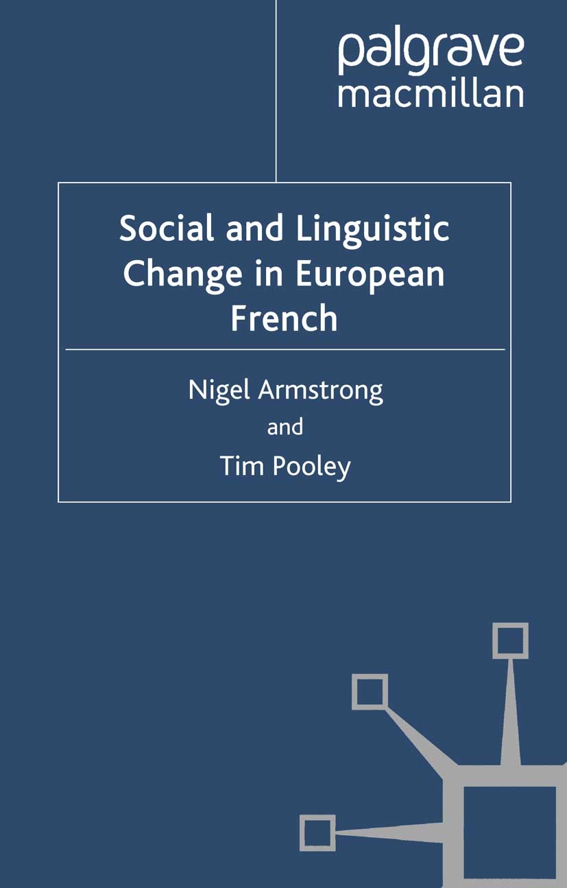 Titlebook: Social and Linguistic Change in European French; Nigel Armstrong,Tim Pooley Book 2010 Nigel Armstrong and Tim Pooley 2010 convergence.exam Titlebook: Social and Linguistic Change in European French; Nigel Armstrong,Tim Pooley Book 2010 Nigel Armstrong and Tim Pooley 2010 convergence.exam