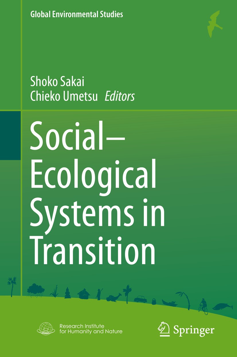 Titlebook: Social-Ecological Systems in Transition; Shoko Sakai,Chieko Umetsu Book 2014 Springer Japan 2014 Ecological and economic sustainability.Ec Titlebook: Social-Ecological Systems in Transition; Shoko Sakai,Chieko Umetsu Book 2014 Springer Japan 2014 Ecological and economic sustainability.Ec