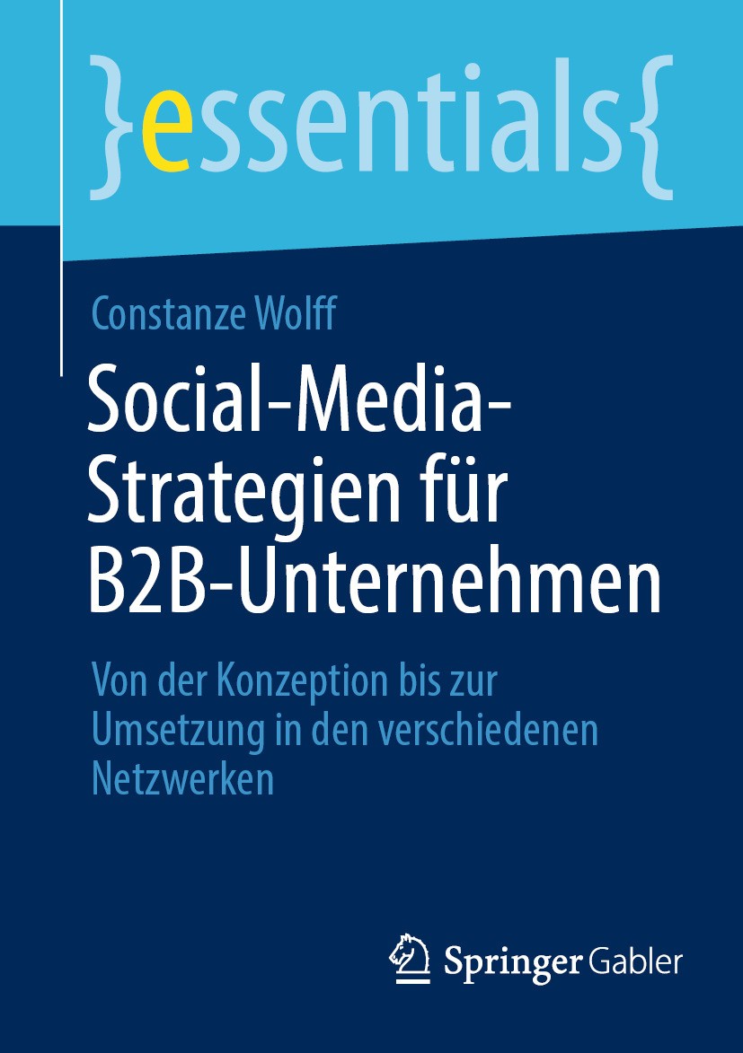 Titlebook: Social-Media-Strategien für B2B-Unternehmen; Von der Konzeption b Constanze Wolff Book 2024 Der/die Herausgeber bzw. der/die Autor(en), exk Titlebook: Social-Media-Strategien für B2B-Unternehmen; Von der Konzeption b Constanze Wolff Book 2024 Der/die Herausgeber bzw. der/die Autor(en), exk