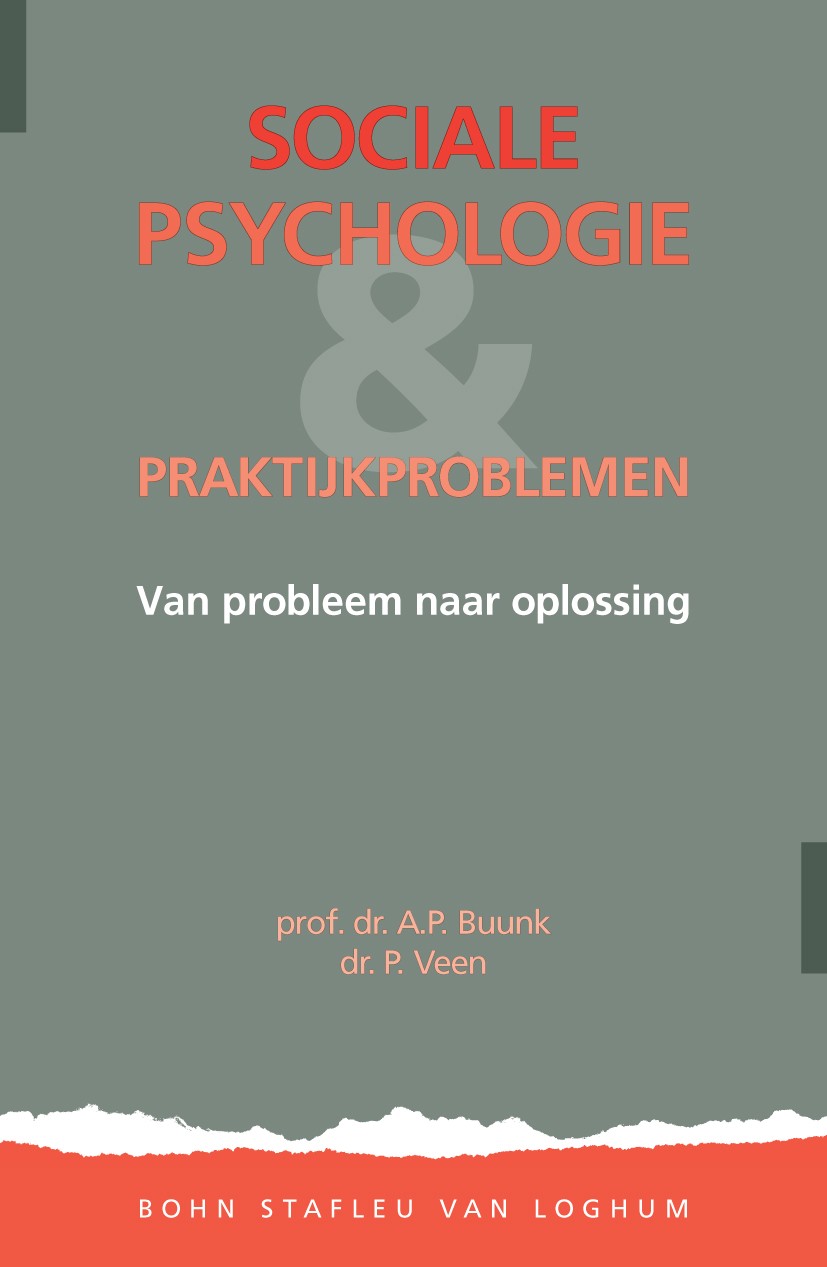 Titlebook: Sociale psychologie en praktijkproblemen; Van probleem naar op A. P. Buunk,P. Veen Textbook 1995Latest edition Bohn Stafleu van Loghum 1995 Titlebook: Sociale psychologie en praktijkproblemen; Van probleem naar op A. P. Buunk,P. Veen Textbook 1995Latest edition Bohn Stafleu van Loghum 1995