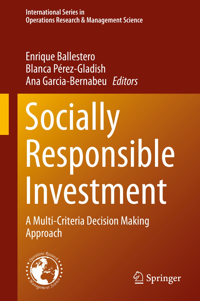 Titlebook: Socially Responsible Investment; A Multi-Criteria Dec Enrique Ballestero,Blanca Pérez-Gladish,Ana Garcia Book 2015 Springer International P Titlebook: Socially Responsible Investment; A Multi-Criteria Dec Enrique Ballestero,Blanca Pérez-Gladish,Ana Garcia Book 2015 Springer International P