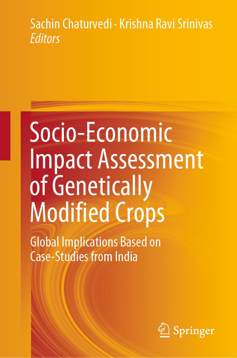 Titlebook: Socio-Economic Impact Assessment of Genetically Modified Crops; Global Implications Sachin Chaturvedi,Krishna Ravi Srinivas Book 2019 Spri Titlebook: Socio-Economic Impact Assessment of Genetically Modified Crops; Global Implications Sachin Chaturvedi,Krishna Ravi Srinivas Book 2019 Spri