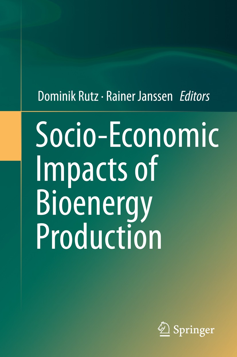 Titlebook: Socio-Economic Impacts of Bioenergy Production; Dominik Rutz,Rainer Janssen Book 2014 Springer International Publishing Switzerland 2014 B Titlebook: Socio-Economic Impacts of Bioenergy Production; Dominik Rutz,Rainer Janssen Book 2014 Springer International Publishing Switzerland 2014 B