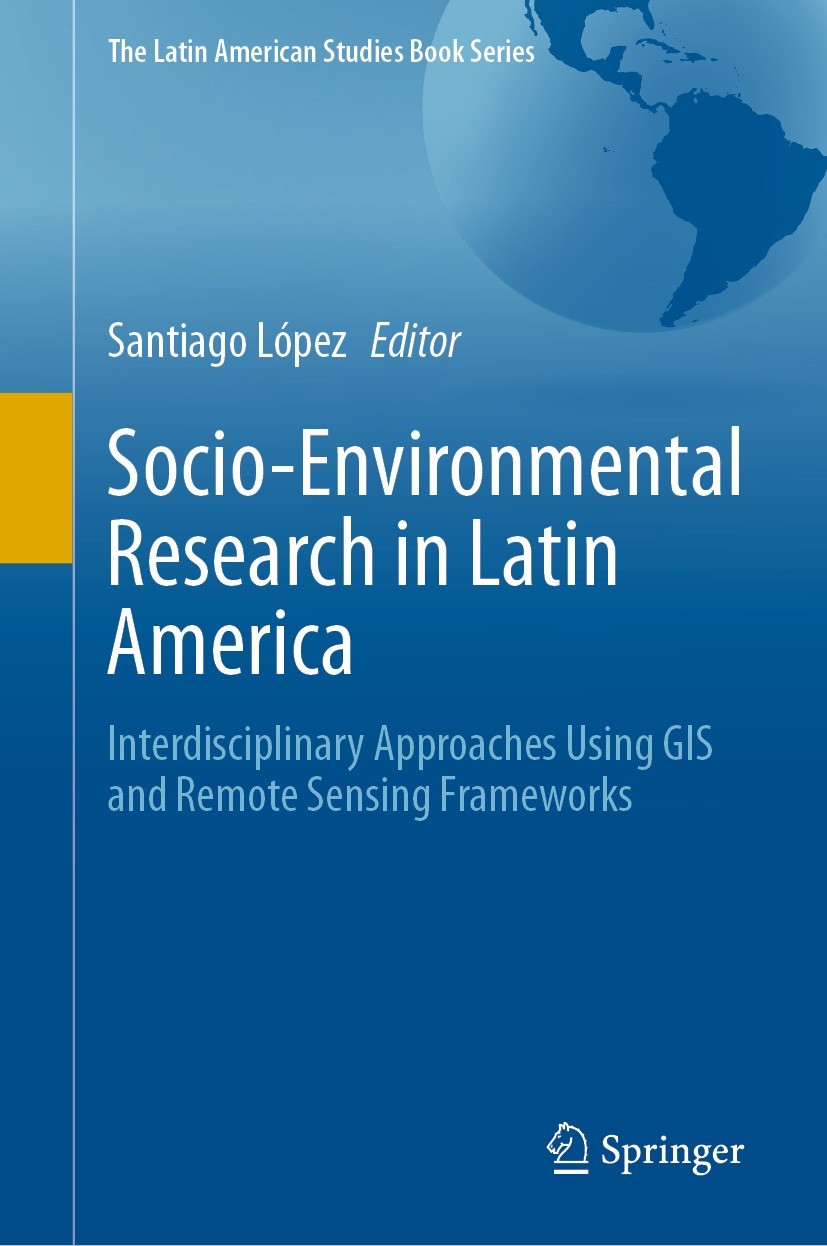 Titlebook: Socio-Environmental Research in Latin America; Interdisciplinary Ap Santiago López Book 2023 The Editor(s) (if applicable) and The Author(s Titlebook: Socio-Environmental Research in Latin America; Interdisciplinary Ap Santiago López Book 2023 The Editor(s) (if applicable) and The Author(s
