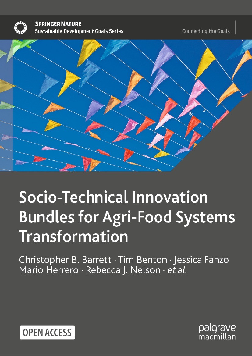 Titlebook: Socio-Technical Innovation Bundles for Agri-Food Systems Transformation; Christopher B. Barrett,Tim Benton,Stephen Wood Book‘‘‘‘‘‘‘‘ 2022 Titlebook: Socio-Technical Innovation Bundles for Agri-Food Systems Transformation; Christopher B. Barrett,Tim Benton,Stephen Wood Book‘‘‘‘‘‘‘‘ 2022