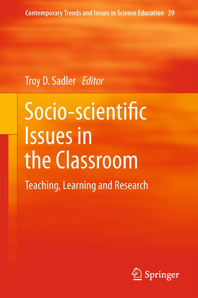 Titlebook: Socio-scientific Issues in the Classroom; Teaching, Learning a Troy D. Sadler Book 20111st edition Springer Science+Business Media B.V. 201 Titlebook: Socio-scientific Issues in the Classroom; Teaching, Learning a Troy D. Sadler Book 20111st edition Springer Science+Business Media B.V. 201