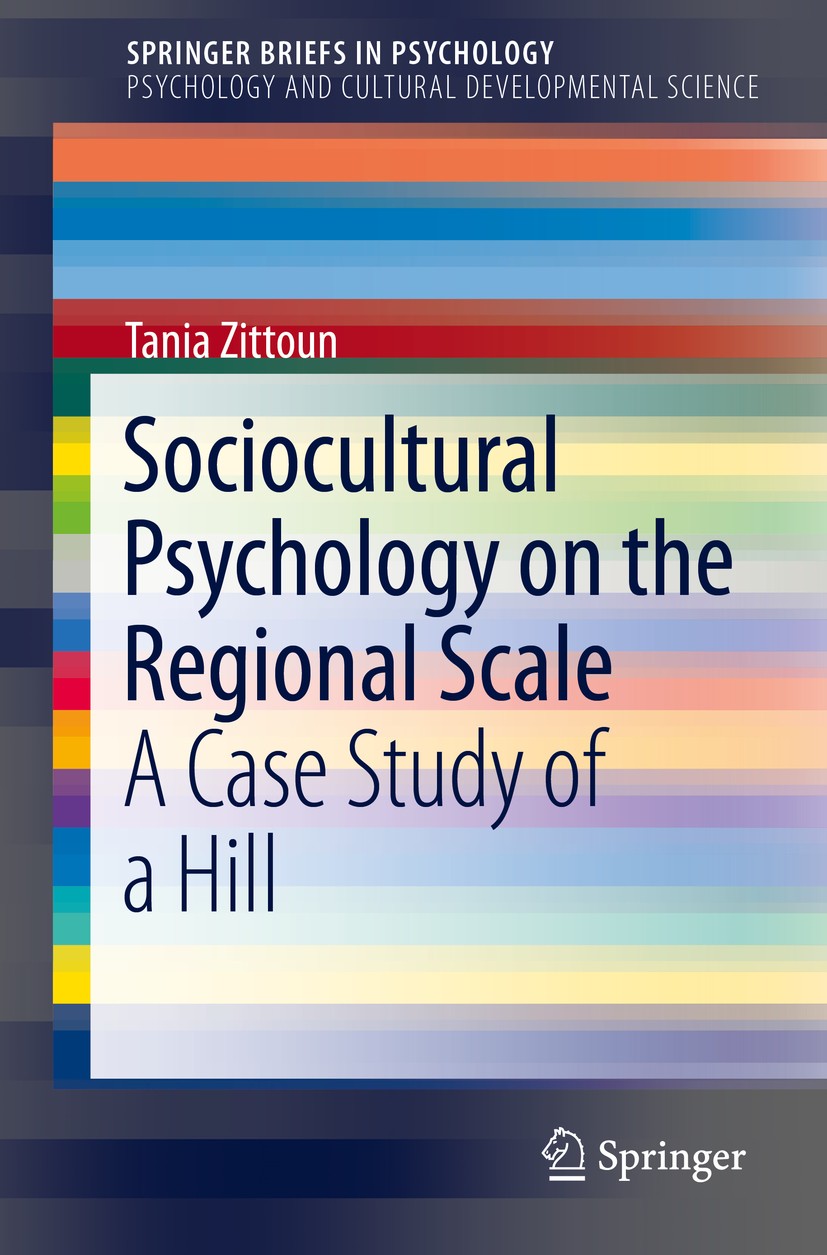Titlebook: Sociocultural Psychology on the Regional Scale; A Case Study of a Hi Tania Zittoun Book 2019 The Editor(s) (if applicable) and The Author(s Titlebook: Sociocultural Psychology on the Regional Scale; A Case Study of a Hi Tania Zittoun Book 2019 The Editor(s) (if applicable) and The Author(s