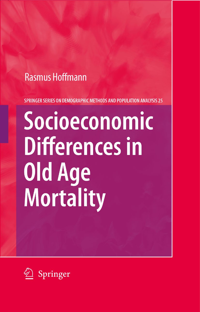 Titlebook: Socioeconomic Differences in Old Age Mortality; Rasmus Hoffmann Book 2008 Springer Science+Business Media B.V. 2008 Demography.Health.Mort Titlebook: Socioeconomic Differences in Old Age Mortality; Rasmus Hoffmann Book 2008 Springer Science+Business Media B.V. 2008 Demography.Health.Mort