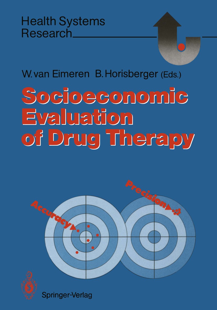 Titlebook: Socioeconomic Evaluation of Drug Therapy; Wilhelm Eimeren,Bruno Horisberger Book 1988 Springer-Verlag Berlin Heidelberg 1988 Bevölkerungsm Titlebook: Socioeconomic Evaluation of Drug Therapy; Wilhelm Eimeren,Bruno Horisberger Book 1988 Springer-Verlag Berlin Heidelberg 1988 Bevölkerungsm