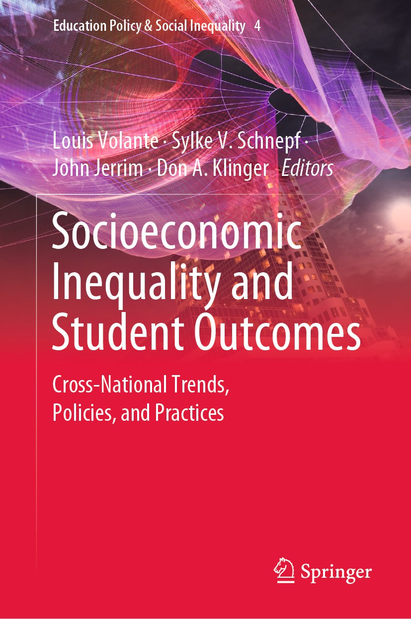 Titlebook: Socioeconomic Inequality and Student Outcomes; Cross-National Trend Louis Volante,Sylke V. Schnepf,Don A. Klinger Book 2019 Springer Nature Titlebook: Socioeconomic Inequality and Student Outcomes; Cross-National Trend Louis Volante,Sylke V. Schnepf,Don A. Klinger Book 2019 Springer Nature
