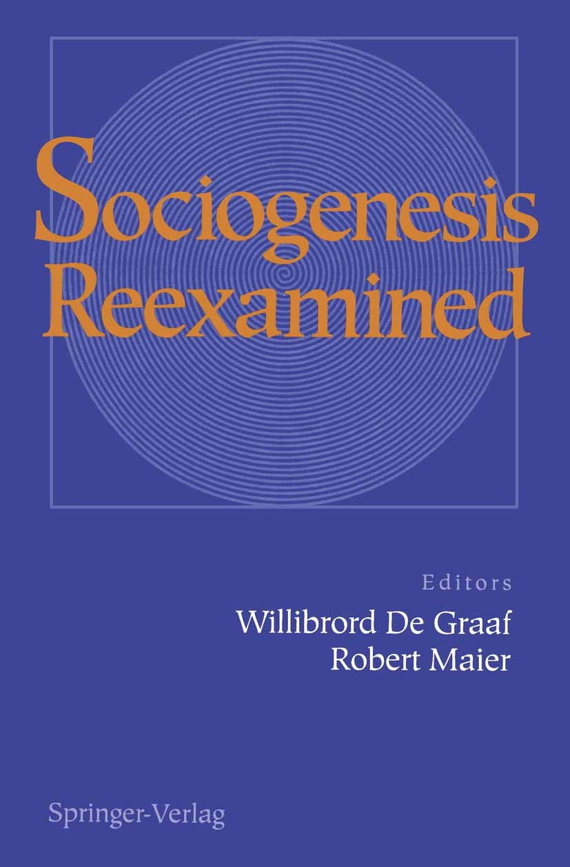 Titlebook: Sociogenesis Reexamined; Willibrord Graaf,Robert Maier (Faculty of Social S Book 1994 Springer-Verlag New York, Inc. 1994 ETA.development. Titlebook: Sociogenesis Reexamined; Willibrord Graaf,Robert Maier (Faculty of Social S Book 1994 Springer-Verlag New York, Inc. 1994 ETA.development.