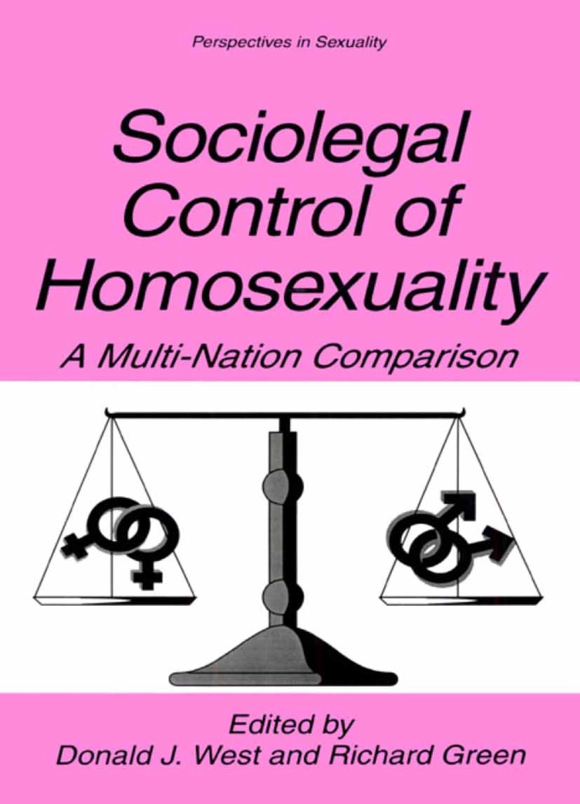 Titlebook: Sociolegal Control of Homosexuality; A Multi-Nation Compa Donald J. West,Richard Green Book 2002 Springer Science+Business Media New York 2 Titlebook: Sociolegal Control of Homosexuality; A Multi-Nation Compa Donald J. West,Richard Green Book 2002 Springer Science+Business Media New York 2