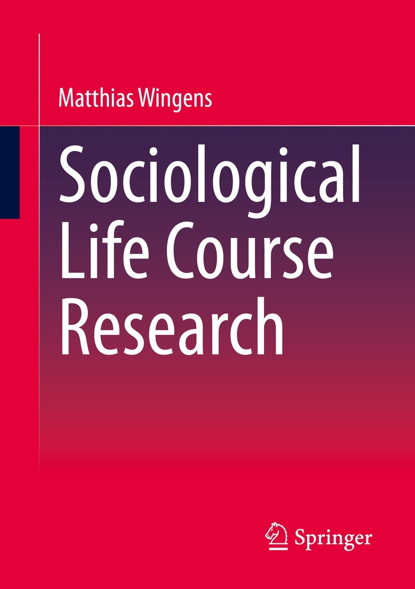 Titlebook: Sociological Life Course Research; Matthias Wingens Textbook 2022 The Editor(s) (if applicable) and The Author(s), under exclusive license Titlebook: Sociological Life Course Research; Matthias Wingens Textbook 2022 The Editor(s) (if applicable) and The Author(s), under exclusive license