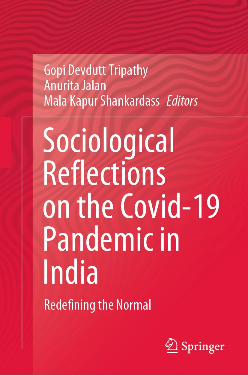 Titlebook: Sociological Reflections on the Covid-19 Pandemic in India; Redefining the Norma Gopi Devdutt Tripathy,Anurita Jalan,Mala Kapur Sha Book 20 Titlebook: Sociological Reflections on the Covid-19 Pandemic in India; Redefining the Norma Gopi Devdutt Tripathy,Anurita Jalan,Mala Kapur Sha Book 20