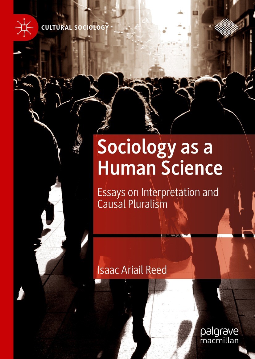 Titlebook: Sociology as a Human Science; Essays on Interpreta Isaac Ariail Reed Book 2023 The Editor(s) (if applicable) and The Author(s), under exclu Titlebook: Sociology as a Human Science; Essays on Interpreta Isaac Ariail Reed Book 2023 The Editor(s) (if applicable) and The Author(s), under exclu