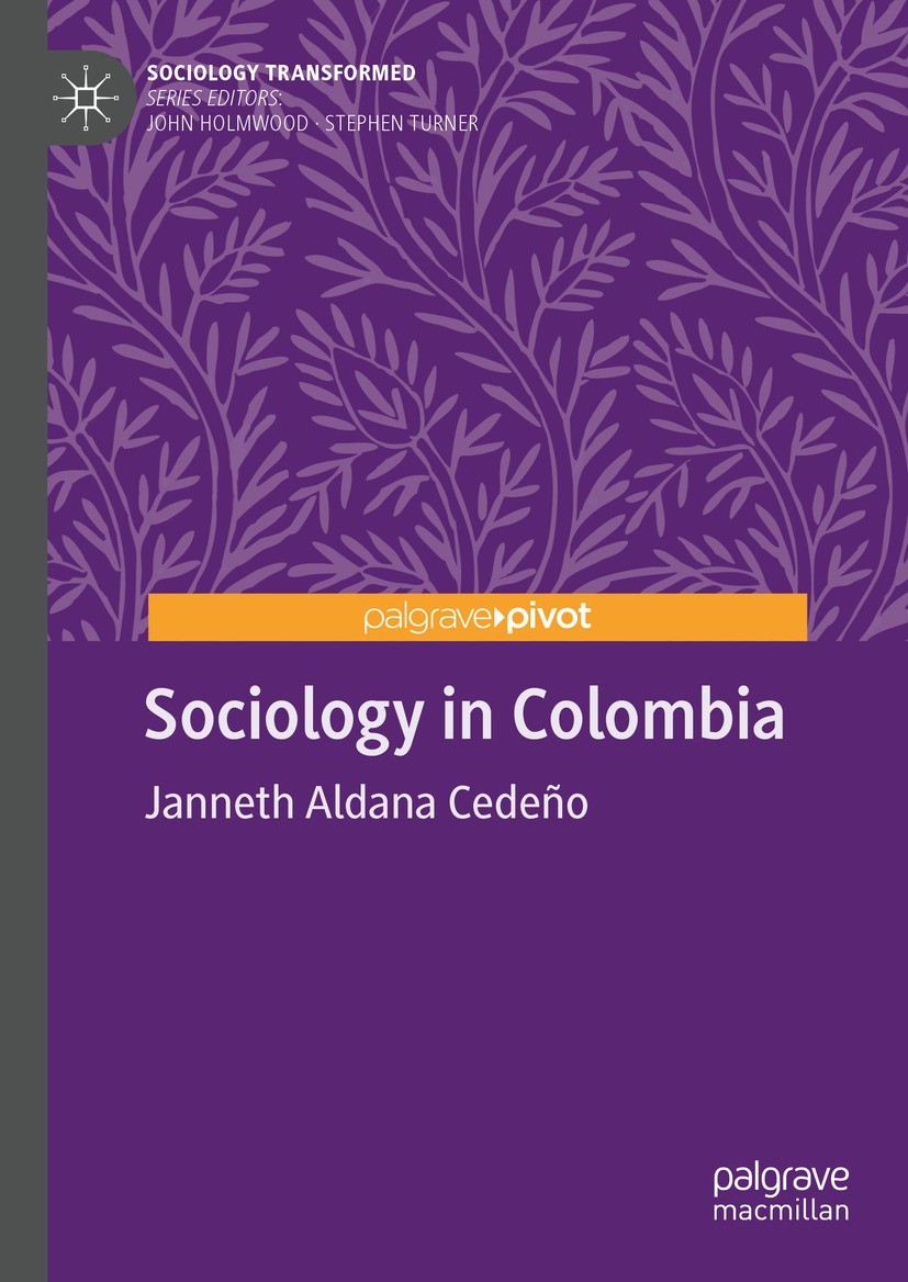 Titlebook: Sociology in Colombia; Janneth Aldana Cedeño Book 2023 The Editor(s) (if applicable) and The Author(s), under exclusive license to Springe Titlebook: Sociology in Colombia; Janneth Aldana Cedeño Book 2023 The Editor(s) (if applicable) and The Author(s), under exclusive license to Springe