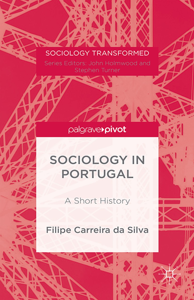 Titlebook: Portuguese Sociology; A History Filipe Carreira Silva Book 2016 The Editor(s) (if applicable) and The Author(s) 2016 Sociology.Portugal.his Titlebook: Portuguese Sociology; A History Filipe Carreira Silva Book 2016 The Editor(s) (if applicable) and The Author(s) 2016 Sociology.Portugal.his