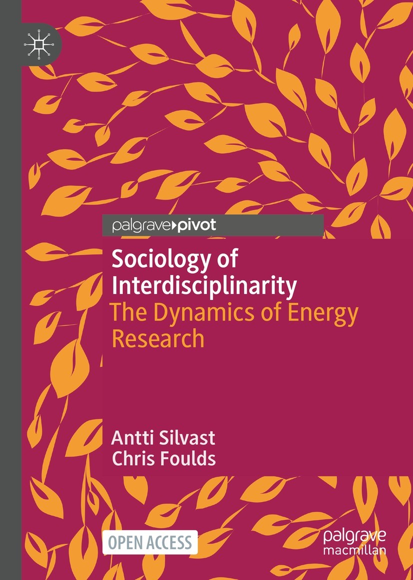 Titlebook: Sociology of Interdisciplinarity; The Dynamics of Ener Antti Silvast,Chris Foulds Book‘‘‘‘‘‘‘‘ 2022 The Editor(s) (if applicable) and The A Titlebook: Sociology of Interdisciplinarity; The Dynamics of Ener Antti Silvast,Chris Foulds Book‘‘‘‘‘‘‘‘ 2022 The Editor(s) (if applicable) and The A