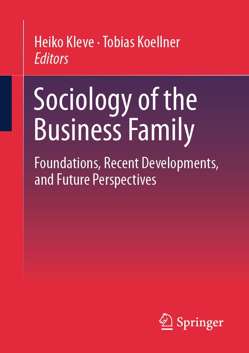 Titlebook: Sociology of the Business Family; Foundations, Recent Heiko Kleve,Tobias Koellner Book 2023 The Editor(s) (if applicable) and The Author(s Titlebook: Sociology of the Business Family; Foundations, Recent Heiko Kleve,Tobias Koellner Book 2023 The Editor(s) (if applicable) and The Author(s